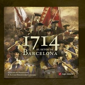 1714. EL SETGE DE BARCELONA | 9788415695493 | PONGILUPPI,GUILLEM H./HERNÀNDEZ CARDONA,F. XAVIER | Llibreria Geli - Llibreria Online de Girona - Comprar llibres en català i castellà