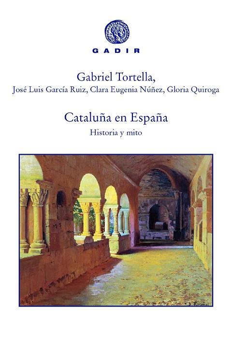CATALUÑA EN ESPAÑA.HISTORIA Y MITO | 9788494761935 | TORTELLA,GABRIEL/GARCÍA RUIZ,JOSÉ LUIS/NÚÑEZ,CLARA EUGENIA/QUIROGA,GLORIA | Llibreria Geli - Llibreria Online de Girona - Comprar llibres en català i castellà