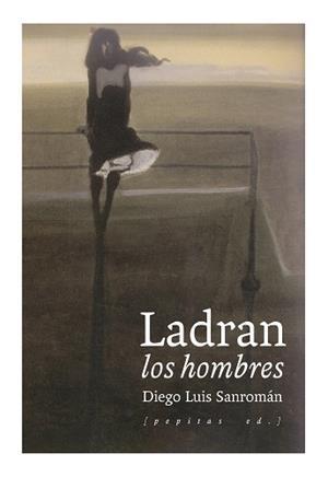 LADRAN LOS HOMBRES | 9788415862895 | SANROMÁN,DIEGO LUIS | Llibreria Geli - Llibreria Online de Girona - Comprar llibres en català i castellà