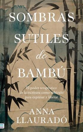 SOMBRAS SUTILES DE BAMBÚ | 9788492917204 | LLAURADÓ,ANNA | Llibreria Geli - Llibreria Online de Girona - Comprar llibres en català i castellà