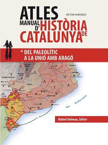 ATLES MANUAL D'HISTORIA DE CATALUNYA-1.DEL PALEOLITIC A LA UNIÓ AMB ARAGÓ | 9788423208043 | HURTADO,VICTOR | Libreria Geli - Librería Online de Girona - Comprar libros en catalán y castellano