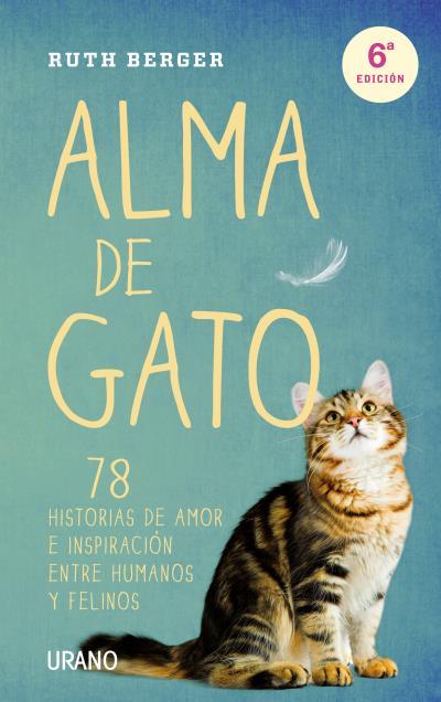 ALMA DE GATO.78 HISTORIAS DE AMOR E INSPIRACION ENTRE HUMANO | 9788479537838 | BERGER,RUTH | Llibreria Geli - Llibreria Online de Girona - Comprar llibres en català i castellà