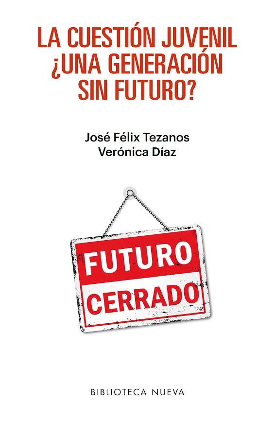 LA CUESTIÓN JUVENIL.UNA GENERACIÓN SIN FUTURO? | 9788416938179 | TEZANOS,JOSÉ FÉLIX/DÍAZ,VERÓNICA | Llibreria Geli - Llibreria Online de Girona - Comprar llibres en català i castellà