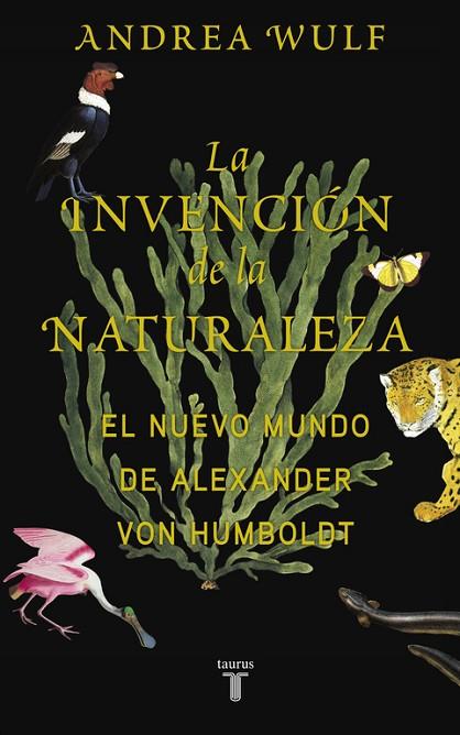 LA INVENCION DE LA NATURALEZA.EL NUEVO MUNDO DE ALEXANDER VON HUMBOLDT | 9788430618088 | WULF,ANDREA | Llibreria Geli - Llibreria Online de Girona - Comprar llibres en català i castellà
