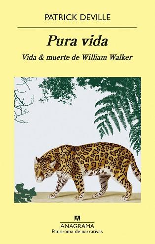 PURA VIDA.VIDA & MUERTE DE WILLIAM WALKER | 9788433980045 | DEVILLE,PATRICK | Llibreria Geli - Llibreria Online de Girona - Comprar llibres en català i castellà