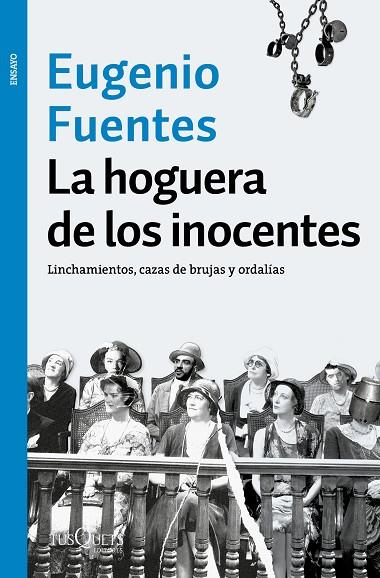 LA HOGUERA DE LOS INOCENTES.LINCHAMIENTOS,CAZAS DE BRUJAS Y ORDALÍAS | 9788490664810 | FUENTES,EUGENIO | Llibreria Geli - Llibreria Online de Girona - Comprar llibres en català i castellà