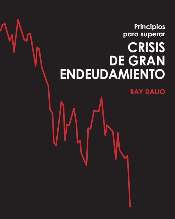PRINCIPIOS PARA SUPERAR CRISIS DE GRAN ENDEUDAMIENTO | 9788494920356 | DALIO,RAY | Llibreria Geli - Llibreria Online de Girona - Comprar llibres en català i castellà