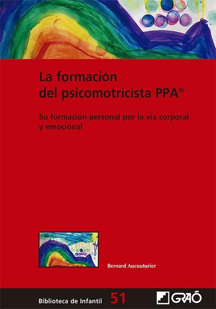 LA FORMACIÓN DEL PSICOMOTRICISTA PPA® | 9788418627095 | AUCOUTURIER, BERNARD | Llibreria Geli - Llibreria Online de Girona - Comprar llibres en català i castellà