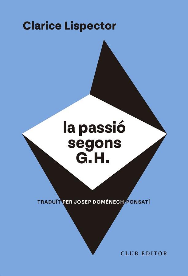 LA PASSIÓ SEGONS G. H. | 9788473294317 | LISPECTOR, CLARICE | Llibreria Geli - Llibreria Online de Girona - Comprar llibres en català i castellà