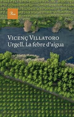 URGELL.LA FEBRE D'AIGUA | 9788419657541 | VILLATORO,VICENÇ | Llibreria Geli - Llibreria Online de Girona - Comprar llibres en català i castellà