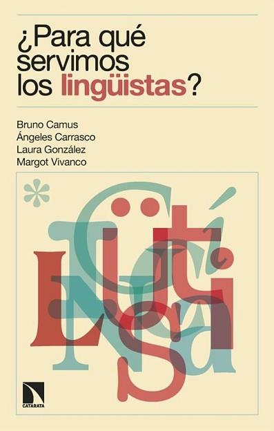 PARA QUÉ SERVIMOS LOS LINGÜISTAS? | 9788413528977 | Llibreria Geli - Llibreria Online de Girona - Comprar llibres en català i castellà