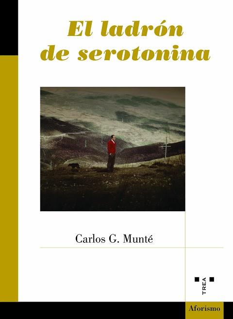 EL LADRÓN DE SEROTONINA | 9788418932588 | MUNTÉ,CARLOS G. | Llibreria Geli - Llibreria Online de Girona - Comprar llibres en català i castellà