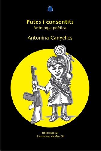 PUTES I CONSENTIDES.ANTOLOGIA POÈTICA | 9788494975158 | CANYELLES,ANTONINA | Llibreria Geli - Llibreria Online de Girona - Comprar llibres en català i castellà