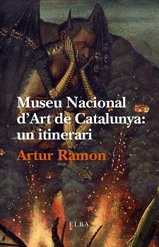 MUSEU NACIONAL D'ART DE CATALUNYA:UN ITINERARI | 9788494226694 | RAMON,ARTUR | Llibreria Geli - Llibreria Online de Girona - Comprar llibres en català i castellà