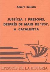 JUSTÍCIA I PRESONS, DESPRÉS DE MAIG DE 1937,A CATALUNYA | 9788423204021 | BALCELLS I GONZÀLEZ,ALBERT | Llibreria Geli - Llibreria Online de Girona - Comprar llibres en català i castellà