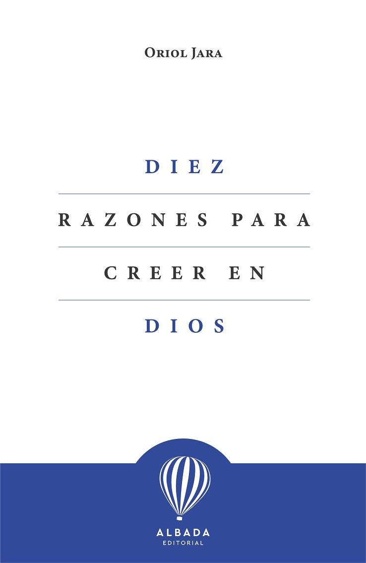 DIEZ RAZONES PARA CREER EN DIOS | 9788412477153 | JARA,ORIOL | Llibreria Geli - Llibreria Online de Girona - Comprar llibres en català i castellà