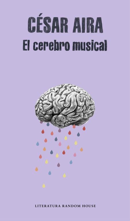 EL CEREBRO MUSICAL | 9788439730866 | AIRA,CÉSAR | Llibreria Geli - Llibreria Online de Girona - Comprar llibres en català i castellà