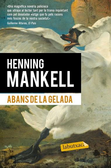 ABANS DE LA GELADA | 9788490660881 | MANKELL,HENNING | Llibreria Geli - Llibreria Online de Girona - Comprar llibres en català i castellà