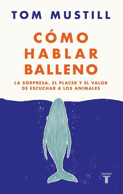 CÓMO HABLAR BALLENO | 9788430626564 | MUSTILL, TOM | Llibreria Geli - Llibreria Online de Girona - Comprar llibres en català i castellà