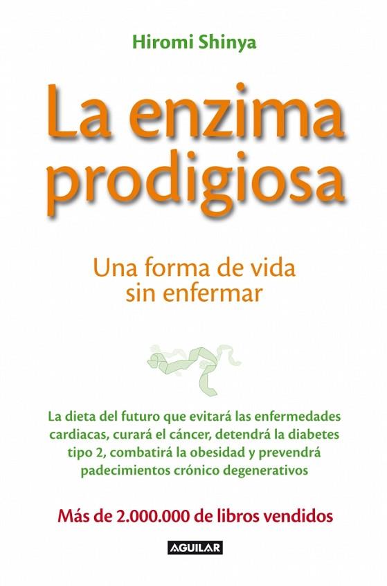 LA ENZIMA PRODIGIOSA.UNA FORMA DE VIDA SIN ENFERMAR | 9788403013575 | SHINYA,HIROMI | Llibreria Geli - Llibreria Online de Girona - Comprar llibres en català i castellà