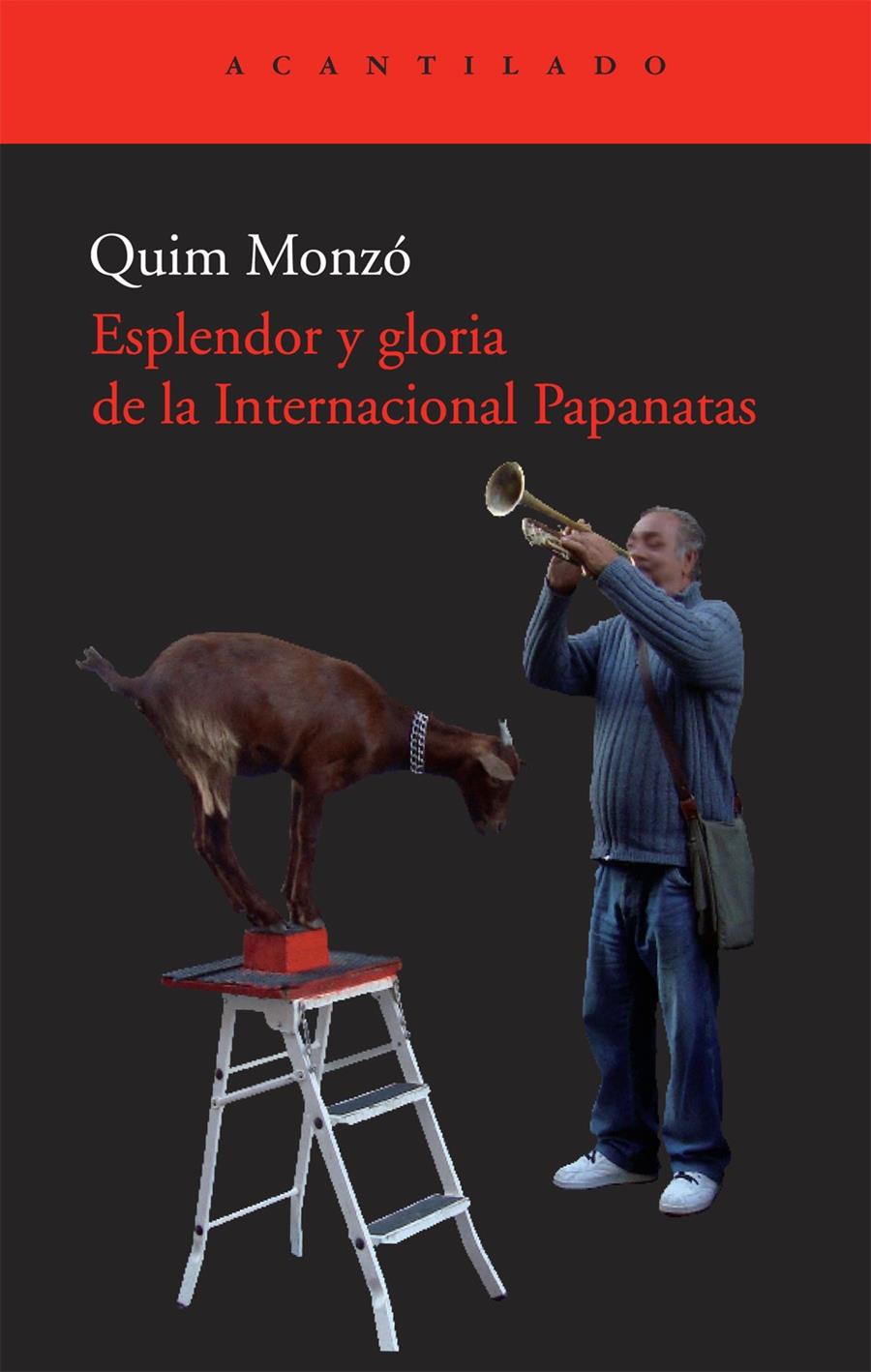 ESPLENDOR Y GLORIA DE LA INTERNACIONAL PAPANATAS | 9788492649334 | MONZO,QUIM | Llibreria Geli - Llibreria Online de Girona - Comprar llibres en català i castellà