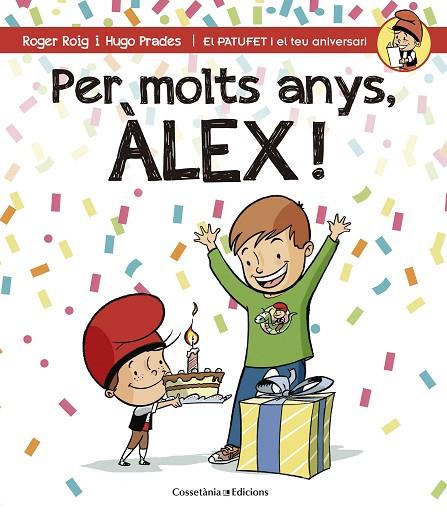 PER MOLTS ANYS,ÀLEX! | 9788490344217 | ROIG,ROGER/PRADES,HUGO | Llibreria Geli - Llibreria Online de Girona - Comprar llibres en català i castellà