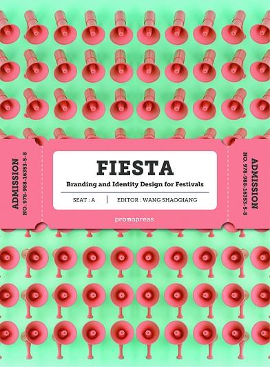 FIESTA.BRANDINGAND UIDENTITY DESIGN FOR FESTIVALS | 9788416851362 | SHAOQUIANG | Llibreria Geli - Llibreria Online de Girona - Comprar llibres en català i castellà