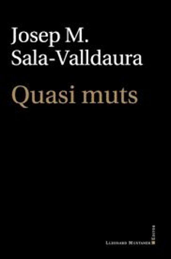 QUASI MUTS | 9788419630384 | SALA VALLDAURA,JOSEP M. | Llibreria Geli - Llibreria Online de Girona - Comprar llibres en català i castellà
