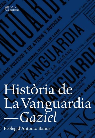 HISTÒRIA DE LA VANGUARDIA | 9788494508530 | GAZIEL | Llibreria Geli - Llibreria Online de Girona - Comprar llibres en català i castellà