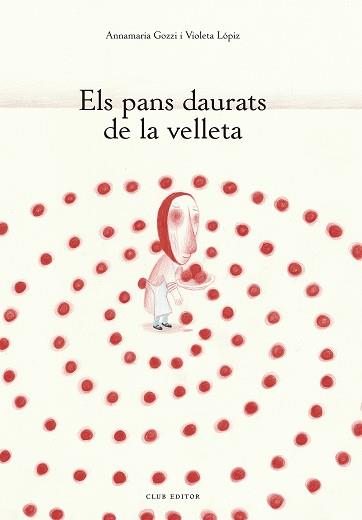 ELS PANS DAURATS DE LA VELLETA | 9788473293648 | GOZZI,ANNAMARIA | Llibreria Geli - Llibreria Online de Girona - Comprar llibres en català i castellà
