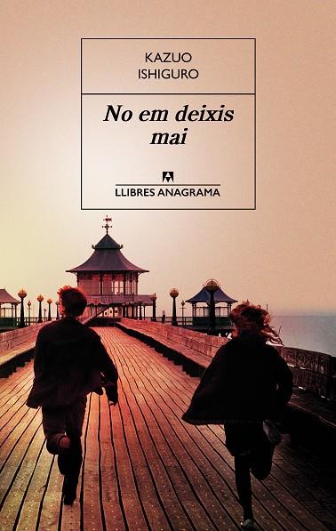 NO EM DEIXIS MAI | 9788433915528 | ISHIGURO,KAZUO | Llibreria Geli - Llibreria Online de Girona - Comprar llibres en català i castellà