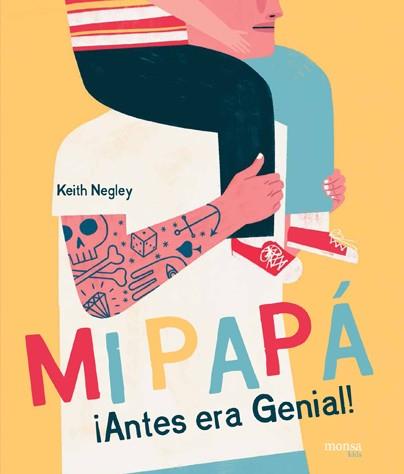 MI PAPÁ ¡ANTES ERA GENIAL! | 9788416500710 | NEGLEY,KEITH | Llibreria Geli - Llibreria Online de Girona - Comprar llibres en català i castellà