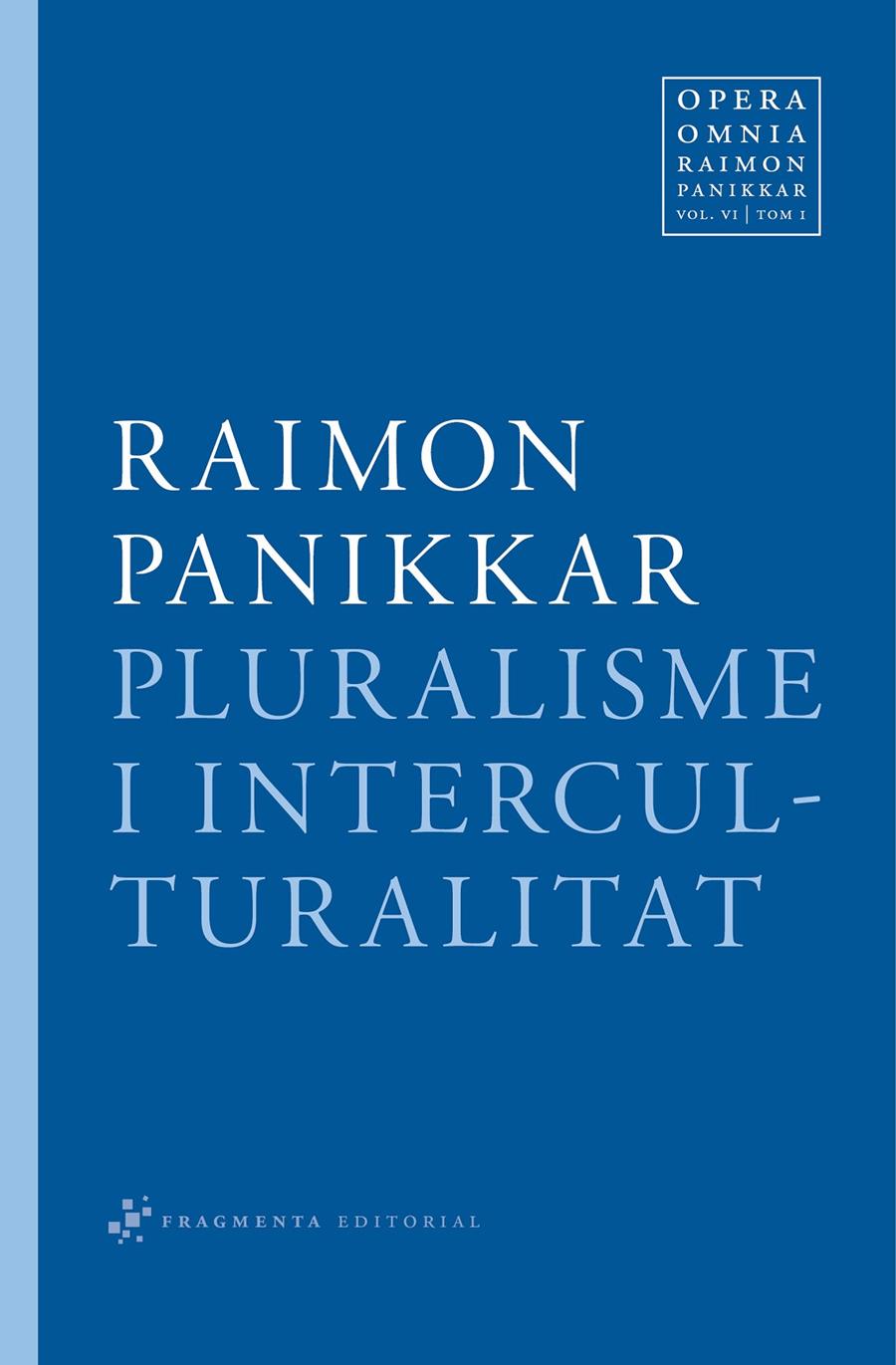 PLURALISME I INTERCULTURALITAT | 9788492416349 | PANIKKAR,RAIMON | Llibreria Geli - Llibreria Online de Girona - Comprar llibres en català i castellà