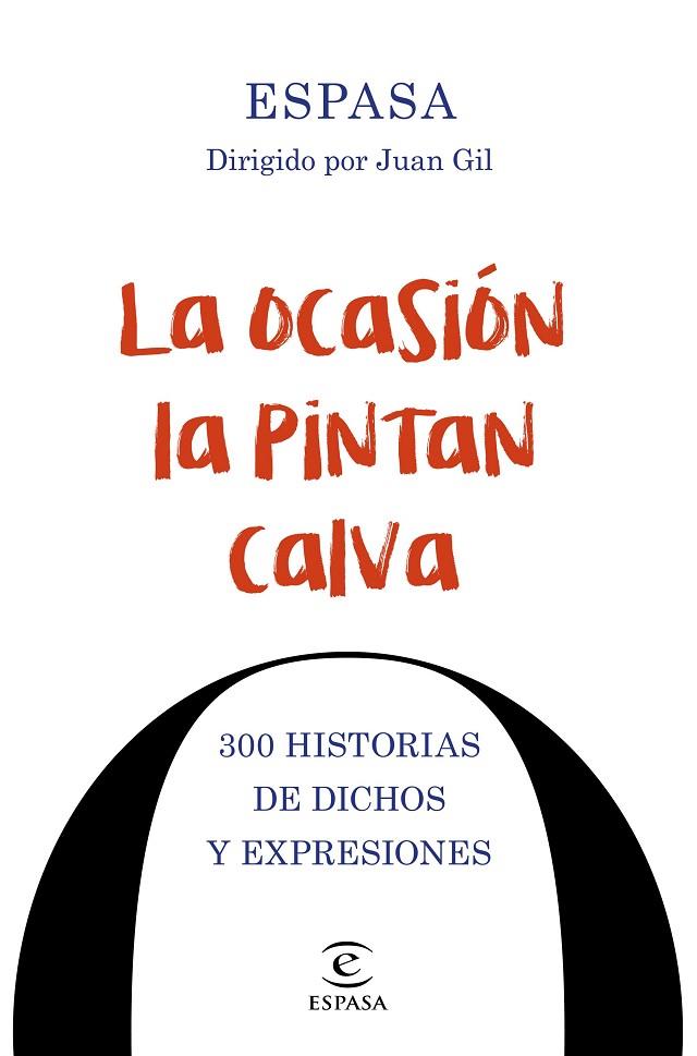 LA OCASIÓN LA PINTAN CALVA | 9788467048674 | ESPASA CALPE | Llibreria Geli - Llibreria Online de Girona - Comprar llibres en català i castellà