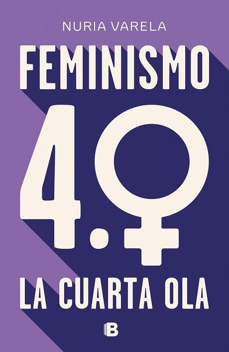 FEMINISMO 4.0.LA CUARTA OLA | 9788466664431 | VARELA,NURIA | Llibreria Geli - Llibreria Online de Girona - Comprar llibres en català i castellà