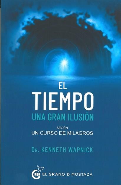 EL TIEMPO,UNA GRAN ILUSIÓN | 9788412513912 | WAPNICK,KENNETH DR. | Llibreria Geli - Llibreria Online de Girona - Comprar llibres en català i castellà