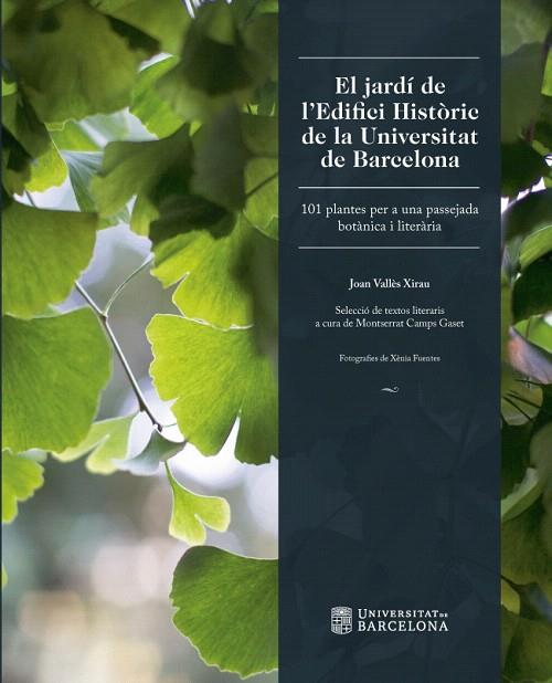 EL JARDÍ DE L'EDIFICI HISTÒRIC DE LA UNIVERSITAT DE BARCELONA | 9788447540761 | VALLÈS XIRAU,JOAN | Llibreria Geli - Llibreria Online de Girona - Comprar llibres en català i castellà