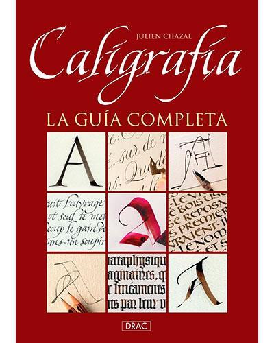 CALIGRAFÍA.LA GUÍA COMPLETA | 9788498745740 | CHAZAL,JULIEN | Llibreria Geli - Llibreria Online de Girona - Comprar llibres en català i castellà