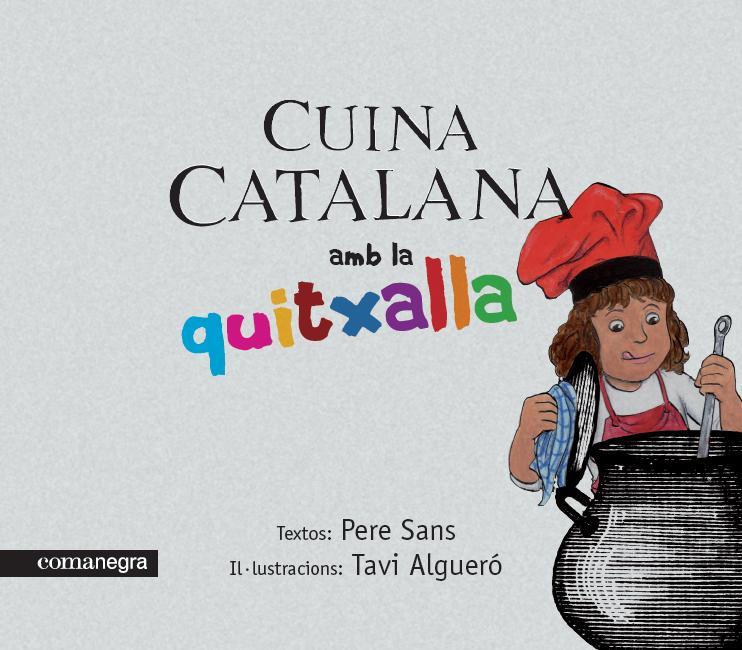CUINA CATALANA AMB LA QUITXALLA | 9788493751937 | SANS,PERE/ALGUERO,TAVI | Llibreria Geli - Llibreria Online de Girona - Comprar llibres en català i castellà