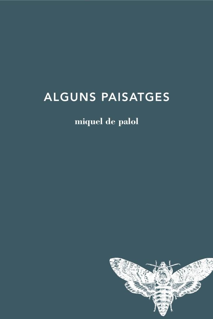 ALGUNS PAISATGES | 9788494833205 | DE PALOL,MIQUEL | Libreria Geli - Librería Online de Girona - Comprar libros en catalán y castellano