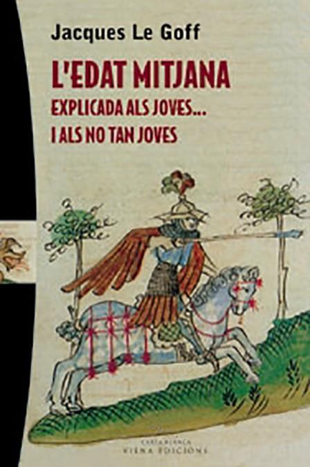 L'EDAT MITJANA EXPLICADA ALS JOVES I ALS NO TAN JOVES | 9788483304341 | LE GOFF,JACQUES | Llibreria Geli - Llibreria Online de Girona - Comprar llibres en català i castellà