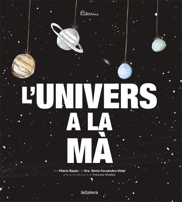 L'UNIVERS A LA MÀ | 9788424653415 | FERNÁNDEZ-VIDAL,DRA.SÒNIA/BAYÉS,PILARÍN (IL) | Llibreria Geli - Llibreria Online de Girona - Comprar llibres en català i castellà