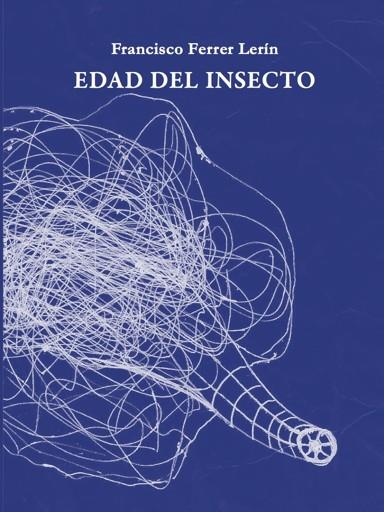 EDAD DEL INSECTO | 9788494546679 | FERRER LERÍN,FRANCISCO | Llibreria Geli - Llibreria Online de Girona - Comprar llibres en català i castellà