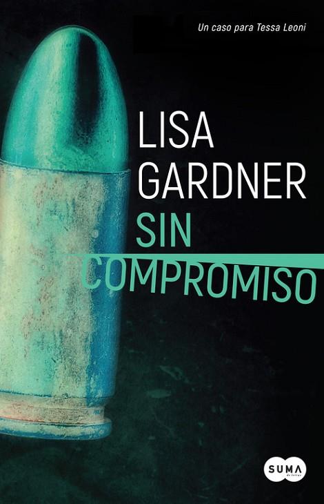 SIN COMPROMISO(AGENTE TESSA LEONI-2) | 9788491290926 | GARDNER,LISA | Llibreria Geli - Llibreria Online de Girona - Comprar llibres en català i castellà