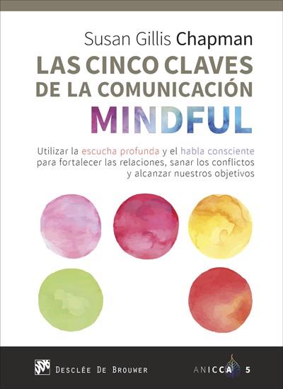 LAS CINCO CLAVES DE LA COMUNICACION MINDFUL | 9788433029539 | GILLIS CHAPMAN,SUSAN | Llibreria Geli - Llibreria Online de Girona - Comprar llibres en català i castellà