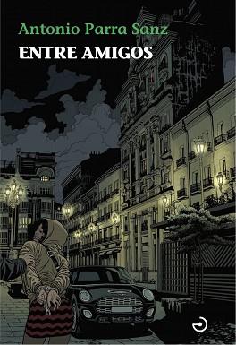 ENTRE AMIGOS | 9788415740773 | PARRA SANZ,ANTONIO | Llibreria Geli - Llibreria Online de Girona - Comprar llibres en català i castellà