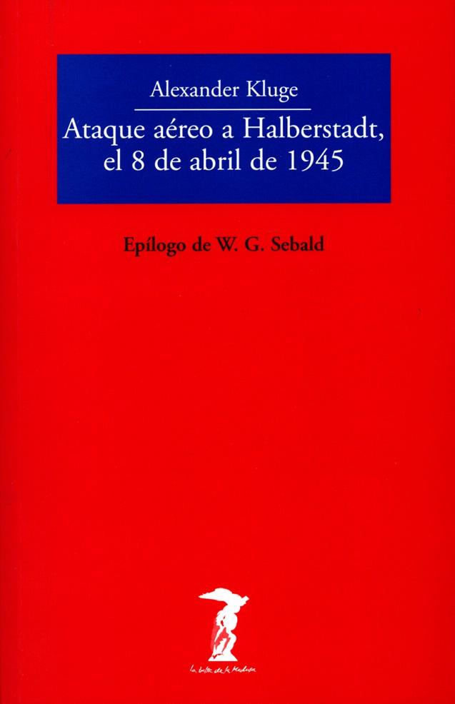 ATAQUE AÉREO A HALBERSTADT,EL 8 DE ABRIL DE 1945 | 9788477742999 | KLUGE,ALEXANDER | Llibreria Geli - Llibreria Online de Girona - Comprar llibres en català i castellà