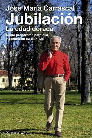 JUBILACION.LA EDAD DORADA | 9788408066224 | CARRASCAL,JOSE MARIA | Llibreria Geli - Llibreria Online de Girona - Comprar llibres en català i castellà