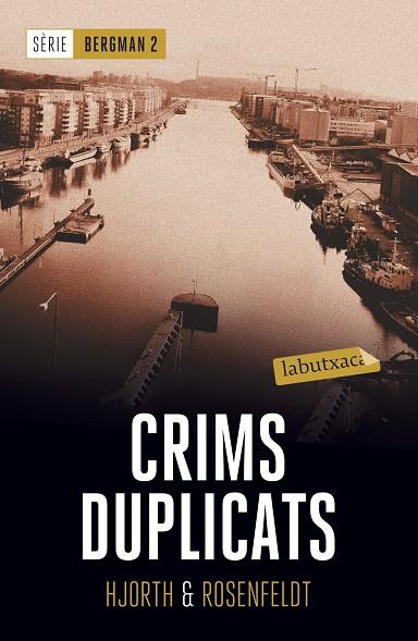 CRIMS DUPLICATS(SÈRIE BERGMAN-2) | 9788417031435 | HJORTH,MICHAEL/ROSENFELDT,HANS | Llibreria Geli - Llibreria Online de Girona - Comprar llibres en català i castellà