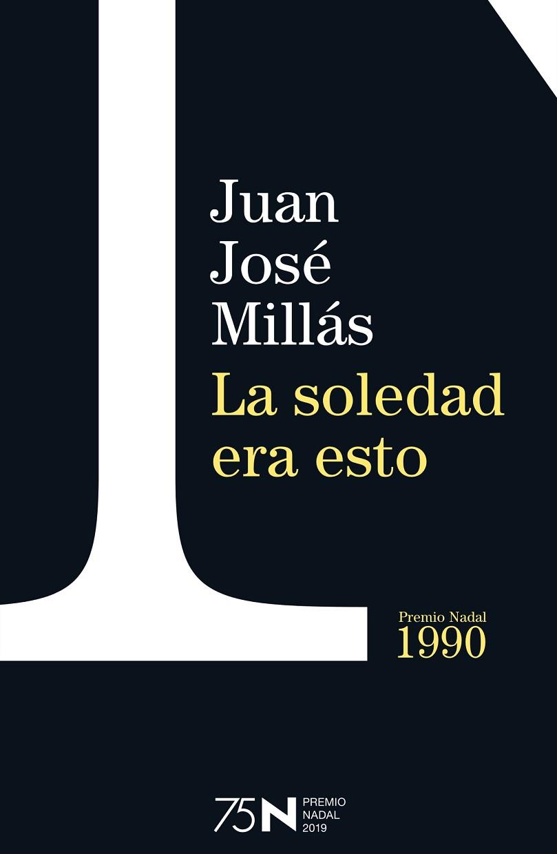 LA SOLEDAD ERA ESTO | 9788423354955 | MILLÁS,JUAN JOSÉ | Llibreria Geli - Llibreria Online de Girona - Comprar llibres en català i castellà